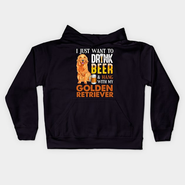 I Just Want To Drink Beer And Hang With My Golden Retriever Kids Hoodie by Dianeursusla Clothes